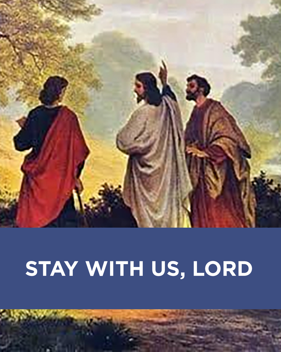 Stay with us, Lord                                                                                                                                                                                                                                                                                          