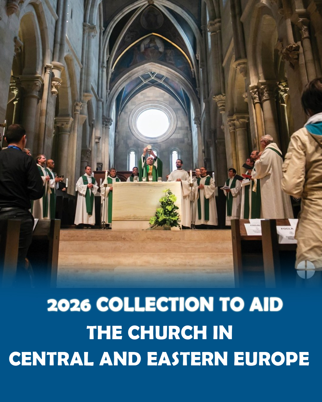 2026 Collection to Aid the Church in Central and Eastern Europe                                                                                                                                                                                                                                             